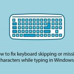 How to fix keyboard skipping or missing characters while typing in windows copy