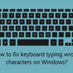How to fix keyboard typing wrong characters on windows