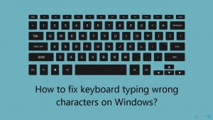 How to fix keyboard typing wrong characters on windows