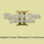 How to fix kingdom come deliverance 2 crashing on windows copy