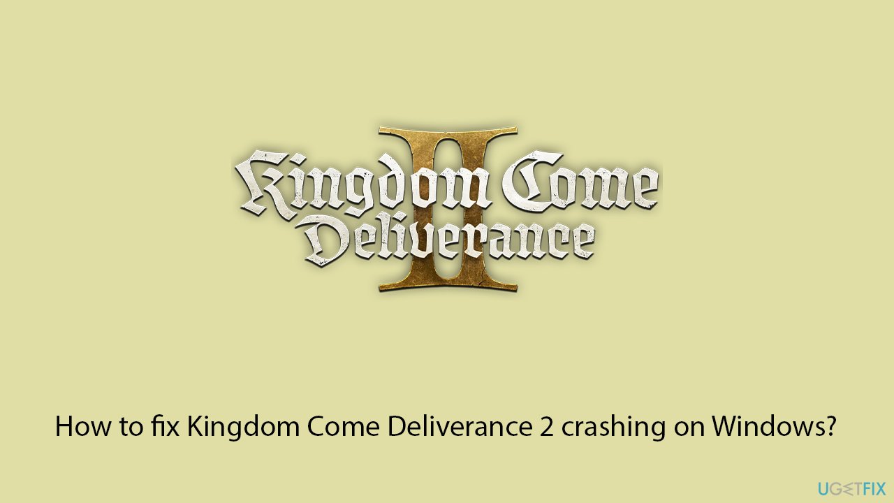 How to fix kingdom come deliverance 2 crashing on windows copy