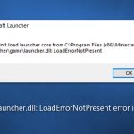 How to fix launcher dll loaderrornotpresent error in minecraft