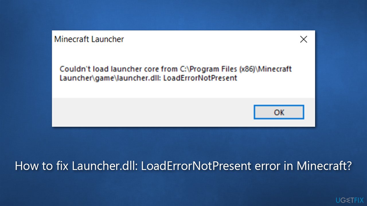 How to fix Launcher.dll: LoadErrorNotPresent error in Minecraft?