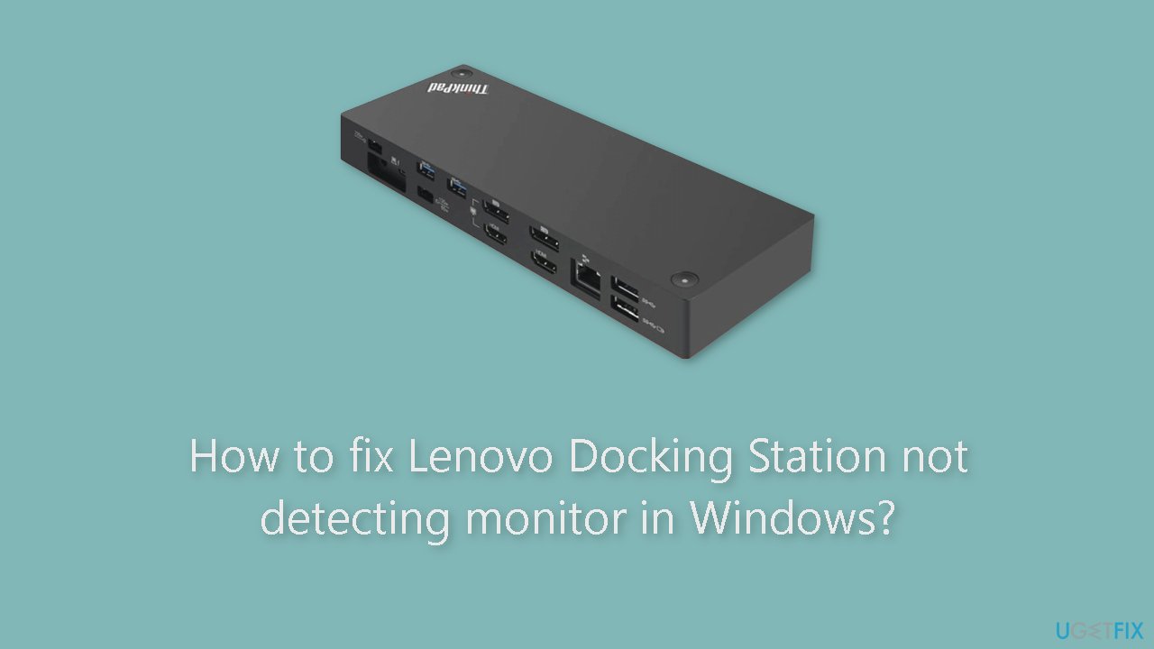 How to fix Lenovo Docking Station not detecting monitor in Windows