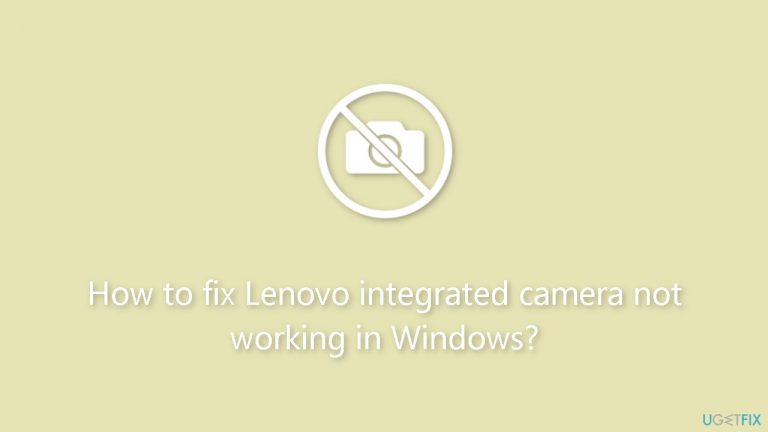How to fix Lenovo integrated camera not working in Windows
