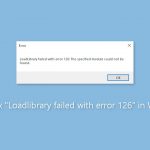 How to fix loadlibrary failed with error 126 in windows