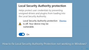 How to fix local security authority protection not working in windows