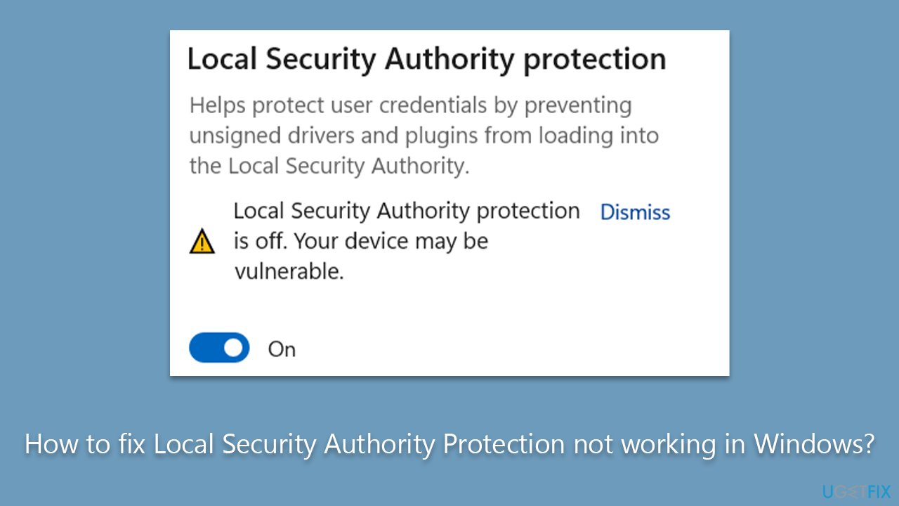 How to fix Local Security Authority Protection not working in Windows?