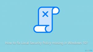 How to fix local security policy missing in windows