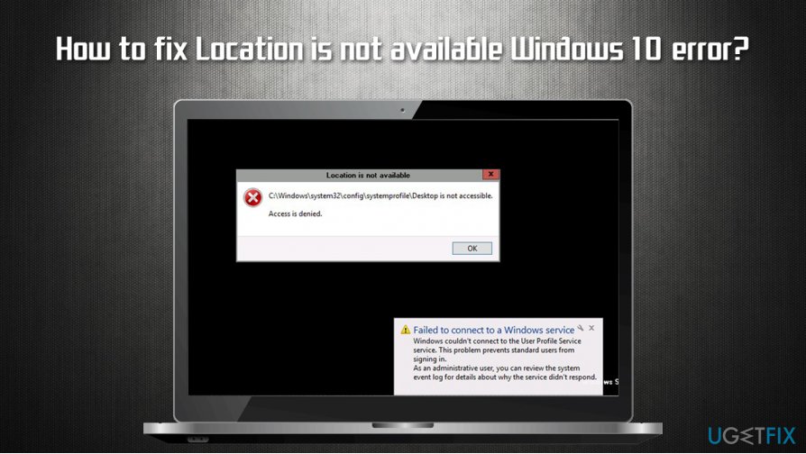 How to fix Location is not available Windows 10 error?