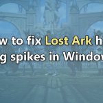 How to fix lost ark high ping spikes in windows