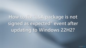 How to fix lsa package is not signed as expected event after updating to windows 22h2