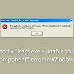 How to fix lsass exe unable to locate component error in windows