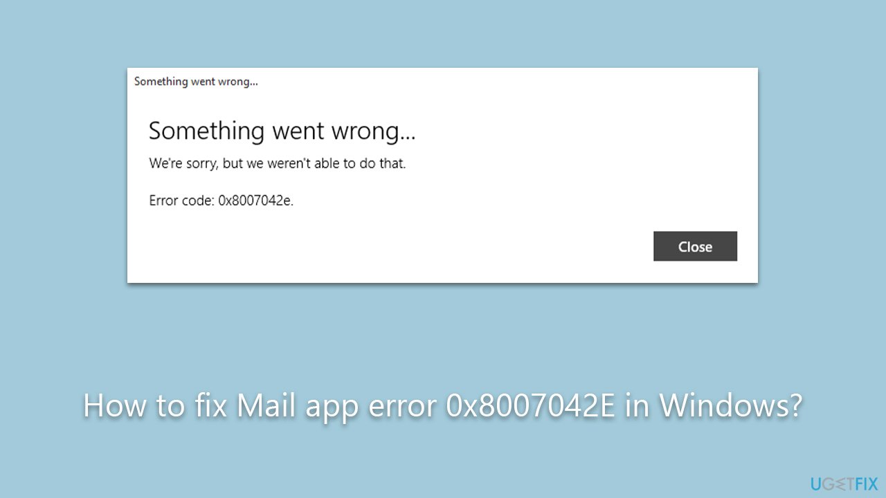 How to fix Mail app error 0x8007042E in Windows?