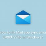 How to fix mail app sync error 0x8007274d in windows