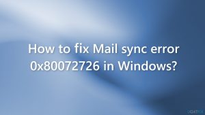 How to fix mail sync error 0x80072726 in windows