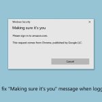 How to fix making sure its you message when logging in