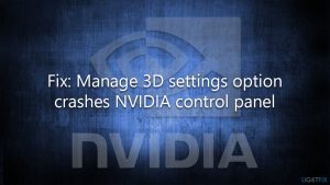 How to fix manage 3d settings option crashes nvidia control panel