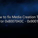 How to fix media creation tool error 0x8007043c 0x90017