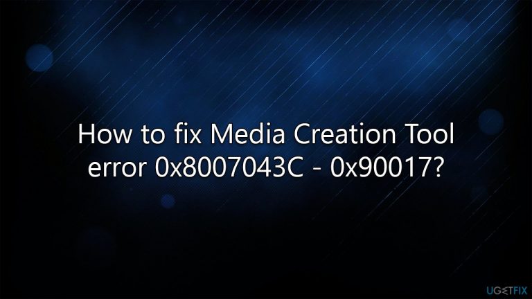 How to fix Media Creation Tool error 0x8007043C – 0x90017?