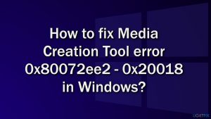How to fix media creation tool error 0x80072ee2 0x20018 in windows