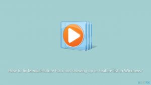 How to fix media feature pack not showing up in feature list in windows