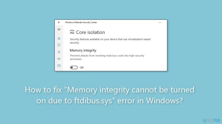 How to fix Memory integrity cannot be turned on due to ftdibus.sys error in Windows