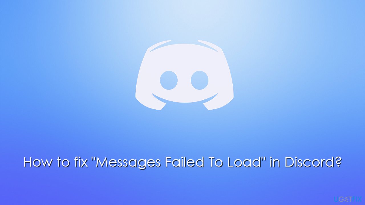 How to fix "Messages Failed To Load" in Discord?