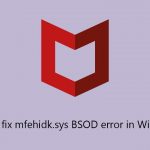 How to fix mfehidk sys bsod error in windows