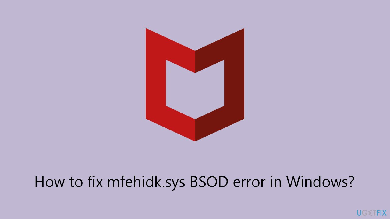How to fix mfehidk.sys BSOD error in Windows?