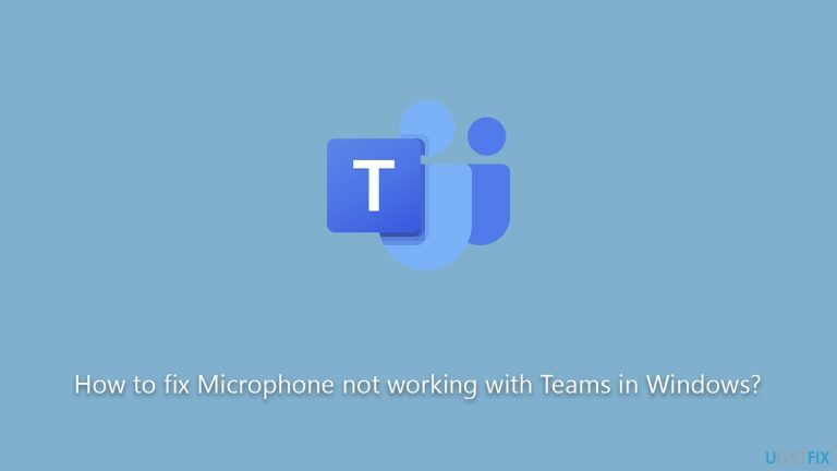 How to fix Microphone not working with Teams in Windows?
