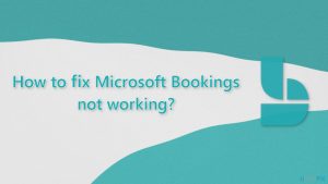 How to fix microsoft bookings not working