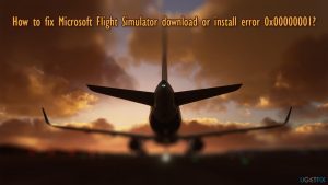 How to fix microsoft flight simulator download or install error 0x00000001