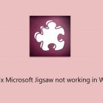 How to fix microsoft jigsaw not working in windows