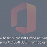 How to fix microsoft office activation error 0x4004f00c in windows