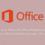 How to fix microsoft office background task handler officec2rclient exe high cpu usage