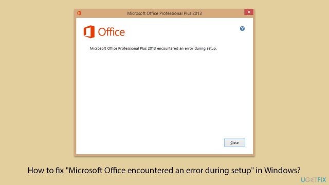 How to fix microsoft office encountered an error during setup in windows copy
