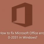 How to fix microsoft office error 0 2031 in windows