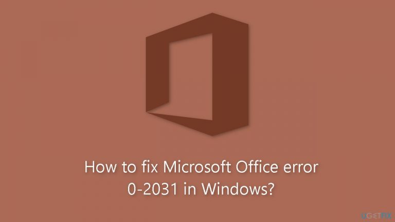 How to fix Microsoft Office error 0 2031 in Windows