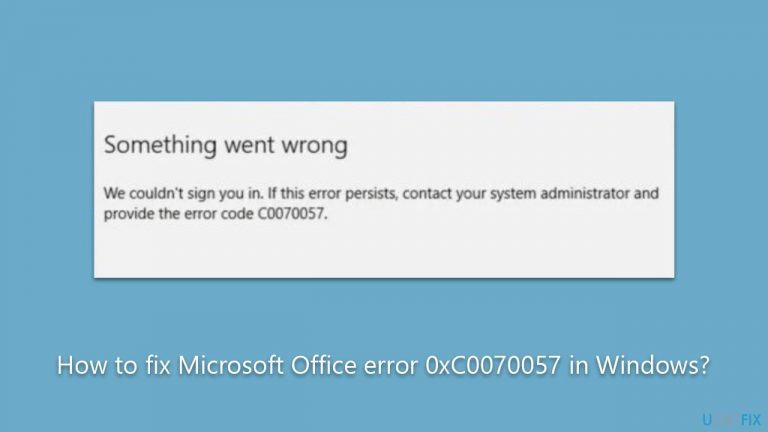 How to fix Microsoft Office error 0xC0070057 in Windows?