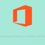 How to fix microsoft office error 30045 13 in windows