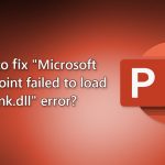 How to fix microsoft powerpoint failed to load hlink dll error