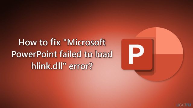 How to fix microsoft powerpoint failed to load hlink dll error