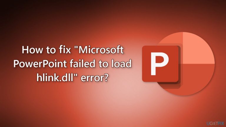 How to fix “Microsoft PowerPoint failed to load hlink.dll” error?
