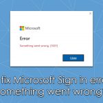 How to fix microsoft sign in error 1001 something went wrong