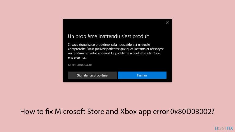 How to fix Microsoft Store and Xbox app error 0x80D03002?