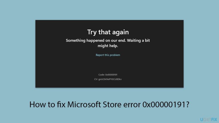 How to fix Microsoft Store error 0x00000191?