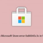 How to fix microsoft store error 0x80045c3c in windows copy