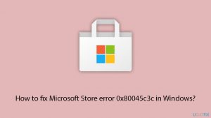 How to fix microsoft store error 0x80045c3c in windows copy