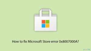 How to fix microsoft store error 0x8007000a copy